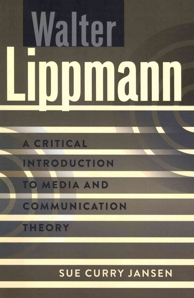 Walter Lippmann: A Critical Introduction to Media and Communication Theory New edition kaina ir informacija | Socialinių mokslų knygos | pigu.lt