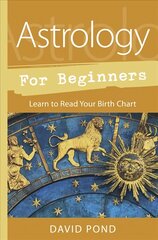 Astrology for Beginners: Learn to Read Your Birth Chart kaina ir informacija | Saviugdos knygos | pigu.lt