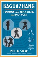 Baguazhang: Fundamentals, Applications, and Footwork kaina ir informacija | Knygos apie sveiką gyvenseną ir mitybą | pigu.lt