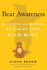 Bear Awareness: Questions and Answers on Taming Your Wild Mind kaina ir informacija | Dvasinės knygos | pigu.lt