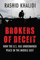 Brokers of Deceit: How the U.S. Has Undermined Peace in the Middle East kaina ir informacija | Istorinės knygos | pigu.lt