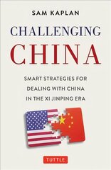 Challenging China: Smart Strategies for Dealing with China in the Xi Jinping Era цена и информация | Исторические книги | pigu.lt