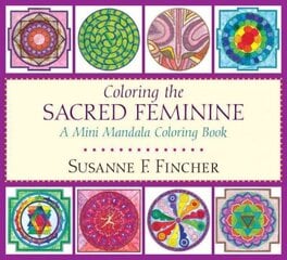Coloring the Sacred Feminine: A Mini Mandala Coloring Book цена и информация | Книги о питании и здоровом образе жизни | pigu.lt