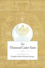 Diamond Cutter Sutra: A Commentary by Dzogchen Master Khenpo Sodargye kaina ir informacija | Dvasinės knygos | pigu.lt