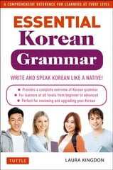 Essential Korean Grammar: Your Essential Guide to Speaking and Writing Korean Fluently! kaina ir informacija | Užsienio kalbos mokomoji medžiaga | pigu.lt