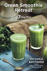 Green Smoothie Retreat: A 7-Day Plan to Detox and Revitalize at Home цена и информация | Самоучители | pigu.lt