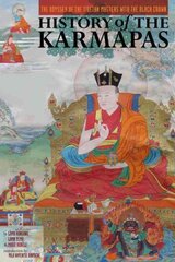 History of the Karmapas: The Odyssey of the Tibetan Masters with the Black Crown kaina ir informacija | Dvasinės knygos | pigu.lt