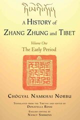 History of Zhang Zhung and Tibet, Volume One: The Early Period, Volume One, Volume One цена и информация | Духовная литература | pigu.lt