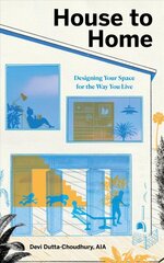 House to Home: Designing Your Space for the Way You Live kaina ir informacija | Knygos apie architektūrą | pigu.lt