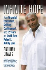 Infinite Hope: How Wrongful Conviction, Solitary Confinement and 12 Years on Death Row Failed to Kill My Soul kaina ir informacija | Biografijos, autobiografijos, memuarai | pigu.lt
