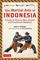 Martial Arts of Indonesia: A Guide to Pencak Silat, Kuntao and Traditional Weapons цена и информация | Книги о питании и здоровом образе жизни | pigu.lt