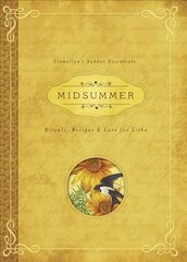 Midsummer: Rituals, Recipes and Lore for Litha kaina ir informacija | Saviugdos knygos | pigu.lt