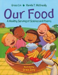 Our Food: A Healthy Serving of Science and Poems kaina ir informacija | Knygos paaugliams ir jaunimui | pigu.lt