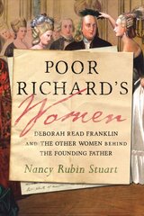 Poor Richard's Women: Deborah Read Franklin and the Other Women Behind the Founding Father kaina ir informacija | Istorinės knygos | pigu.lt