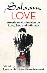 Salaam, Love: American Muslim Men on Love, Sex, and Intimacy цена и информация | Духовная литература | pigu.lt