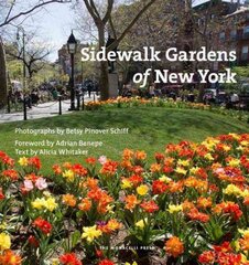 Sidewalk Gardens Of New York цена и информация | Книги по фотографии | pigu.lt