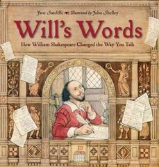 Will's Words: How William Shakespeare Changed the Way You Talk kaina ir informacija | Užsienio kalbos mokomoji medžiaga | pigu.lt