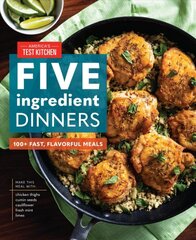 Five-Ingredient Dinners: 100plus Fast and Fresh Recipes цена и информация | Книги рецептов | pigu.lt