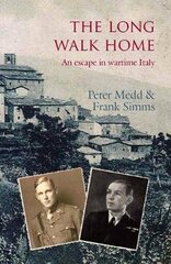 Long Walk Home: An Escape in Wartime Italy kaina ir informacija | Biografijos, autobiografijos, memuarai | pigu.lt