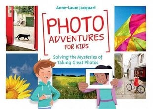 Photo Adventures for Kids: Solving the Mysteries of Taking Great Photos kaina ir informacija | Knygos paaugliams ir jaunimui | pigu.lt