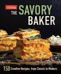 Savory Baker: 150 Creative Recipes, from Classic to Modern цена и информация | Книги рецептов | pigu.lt