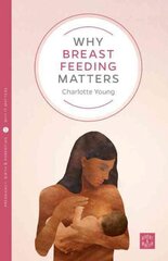 Why Breastfeeding Matters цена и информация | Самоучители | pigu.lt