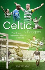 Celtic v Rangers: The Hoops' Fifty Finest Old Firm Derby Day Triumphs цена и информация | Книги о питании и здоровом образе жизни | pigu.lt