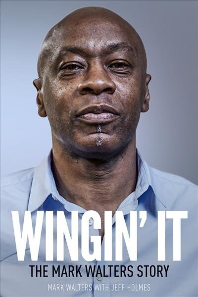 Wingin' It: The Mark Walters Story None ed. kaina ir informacija | Biografijos, autobiografijos, memuarai | pigu.lt