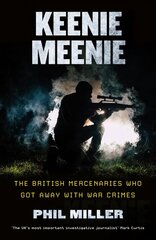 Keenie Meenie: The British Mercenaries Who Got Away with War Crimes kaina ir informacija | Socialinių mokslų knygos | pigu.lt