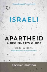 Israeli Apartheid: A Beginner's Guide 2nd edition цена и информация | Книги по социальным наукам | pigu.lt