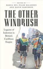 Other Windrush: Legacies of Indenture in Britain's Caribbean Empire kaina ir informacija | Socialinių mokslų knygos | pigu.lt