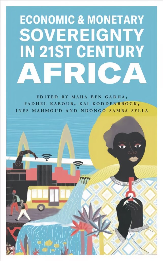 Economic and Monetary Sovereignty in 21st Century Africa kaina ir informacija | Ekonomikos knygos | pigu.lt