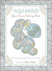 Aquarius: Your Cosmic Coloring Book: 24 Astrological Designs for Your Zodiac Sign! цена и информация | Книги о питании и здоровом образе жизни | pigu.lt