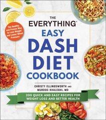 Everything Easy DASH Diet Cookbook: 200 Quick and Easy Recipes for Weight Loss and Better Health kaina ir informacija | Saviugdos knygos | pigu.lt