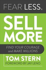 Fear Less, Sell More: Find Your Courage and Make Millions цена и информация | Книги по экономике | pigu.lt