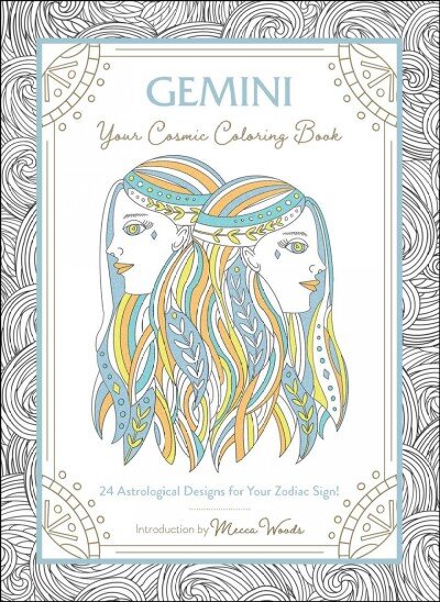 Gemini: Your Cosmic Coloring Book: 24 Astrological Designs for Your Zodiac Sign! kaina ir informacija | Knygos apie sveiką gyvenseną ir mitybą | pigu.lt