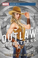 Outlaw: Relentless: A Marvel Heroines Novel Paperback Original kaina ir informacija | Fantastinės, mistinės knygos | pigu.lt
