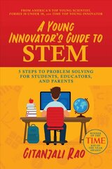 Young Innovator's Guide to STEM: 5 Steps To Problem Solving For Students, Educators, and Parents kaina ir informacija | Knygos paaugliams ir jaunimui | pigu.lt