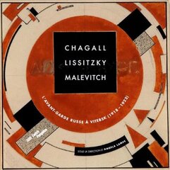 Chagall, Lissitzky, Malevitch: The Russian Avant-Garde in Vitebsk (1918-1922): The Russian Avant-Garde in Vitebsk (1918-1922) цена и информация | Книги об искусстве | pigu.lt