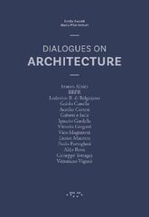 Dialogues on Architecture kaina ir informacija | Knygos apie architektūrą | pigu.lt