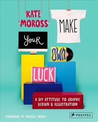 Make Your Own Luck: A DIY Attitude to Graphic Design and Illustration цена и информация | Книги об искусстве | pigu.lt