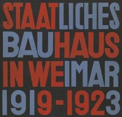 State Bauhaus in Weimar 1919-1923 (Facsimile Edition) цена и информация | Книги об искусстве | pigu.lt