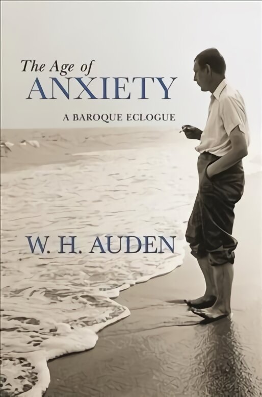 Age of Anxiety: A Baroque Eclogue annotated edition kaina ir informacija | Poezija | pigu.lt