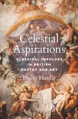 Celestial Aspirations: Classical Impulses in British Poetry and Art kaina ir informacija | Istorinės knygos | pigu.lt