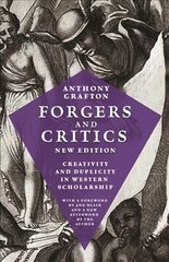 Forgers and Critics, New Edition: Creativity and Duplicity in Western Scholarship kaina ir informacija | Istorinės knygos | pigu.lt