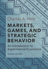 Markets, Games, and Strategic Behavior: An Introduction to Experimental Economics (Second Edition) 2nd School edition цена и информация | Книги по экономике | pigu.lt