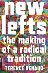 New Lefts: The Making of a Radical Tradition kaina ir informacija | Istorinės knygos | pigu.lt