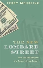 New Lombard Street: How the Fed Became the Dealer of Last Resort kaina ir informacija | Ekonomikos knygos | pigu.lt