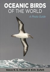 Oceanic Birds of the World: A Photo Guide цена и информация | Книги о питании и здоровом образе жизни | pigu.lt