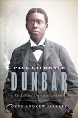 Paul Laurence Dunbar: The Life and Times of a Caged Bird цена и информация | Биографии, автобиографии, мемуары | pigu.lt